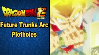 Dragonball Super Future Trunks Arc Plot Holes