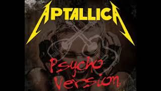 APTALLICA psycho version- ΣΕ ΣΙΧΑΙΝΟΜΑΙ -