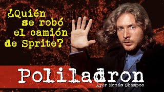 Poliladron y ¿quién se robó el camión de Sprite? | #AyerNomásShampoo