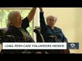 long term care volunteers needed