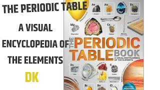 The Periodic Table Book: A Visual Encyclopedia of the Elements by DK