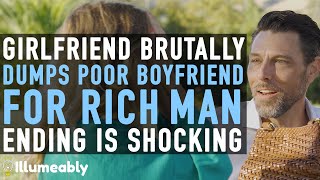 Girlfriend Brutally Dumps Poor Boyfriend For Rich Man, Ending Is Shocking | Illumeably