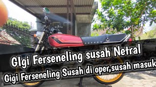 Ferseneling susah masuk | Gigi transmisi Tidak bekerja ,susah netral Honda CB,GL 100, GL pro,Tiger