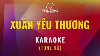 Karaoke Xuân yêu thương | Tone nữ (Lời Việt: Lê Đức Cường | Hòa âm: Sỹ Đan)