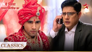 Kya Naitik pahunch payega Naksh ki shaadi mein? | Yeh Rishta - Naira Kartik Ka