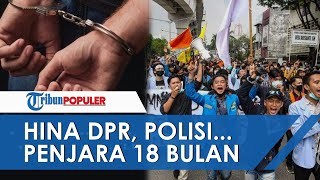 🔴 Terbaru RKUHP: Hina DPR, Jaksa, Polisi, hingga Walkot Dipenjara 18 Bulan