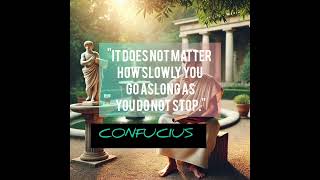 Confucius’ Life-Changing Advice: Never Stop Moving Forward! #motivation #stoicism #mindset