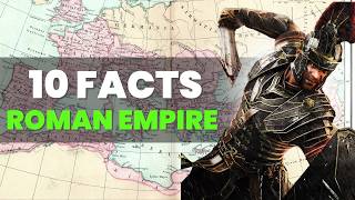 10 Fascinating Facts About the Roman Empire