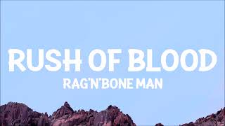 Rag'n'Bone Man - Rush Of Blood (Lyrics)