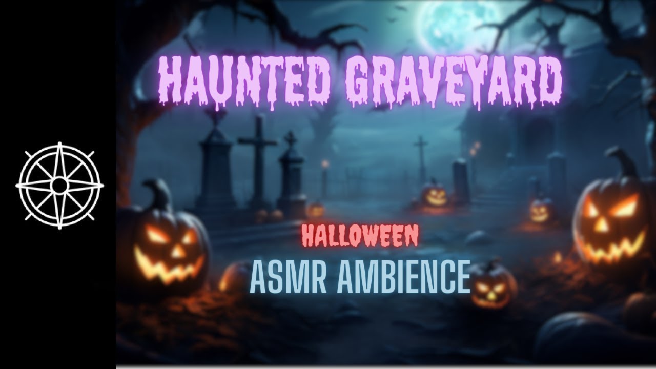 Haunted Graveyard Asmr Halloween Ambience Youtube