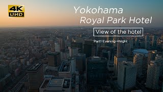 Yokohama Royal Park Hotel 横浜ロイヤルパークホテル Night View Part1【4K HDR 60p】