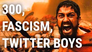 300, Fascism, and The Angry Men of Twitter
