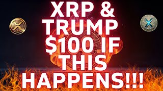 XRP 🚨 TRUMP Could Push It To $100 With THIS! (You Need To See This!)