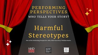 NHD Quick Tip: Harmful Stereotypes (Performing Perspectives Series)