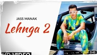 Lehenga-2 Jass Manak New Punjabi Song 2021