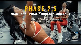 PHASE 2.5 | MIAMI PRO FINAL SHOULDER WORKOUT