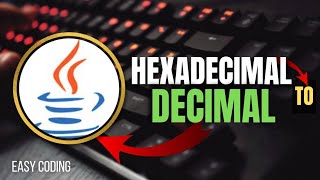 Hexadecimal to decimal conversion in Java | Easy Coding