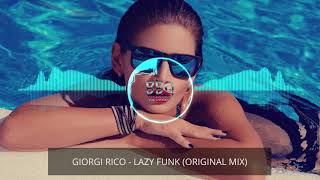 Giorgi Rico - Lazy Funk (Original Mix)