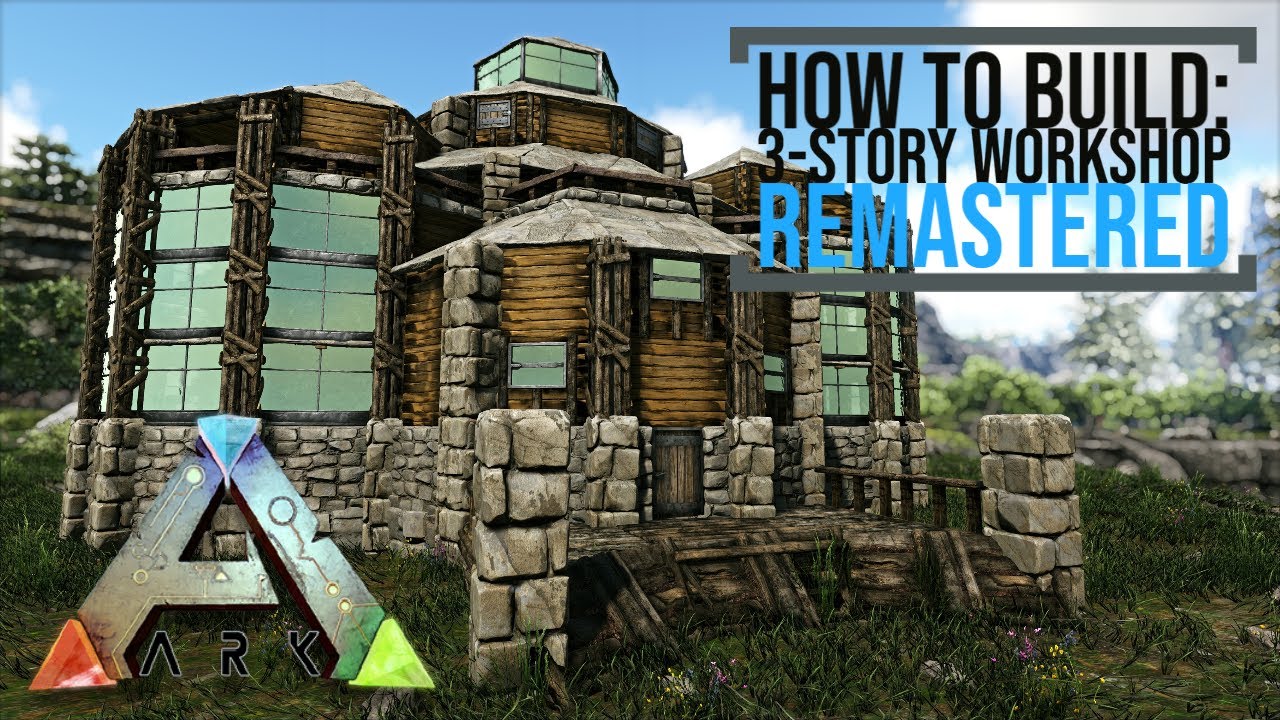 Ark: How To Build | 3-Story Workshop REMASTERED - YouTube