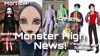 MONSTER HIGH NEWS! Valentine and Spelldon leaks, Wednesday Morticia doll + Coraline Skullector!