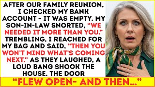 After Our Family Reunion, I Checked My Bank Account - It Was Empty. My SIL Snorted, "We Needed It...