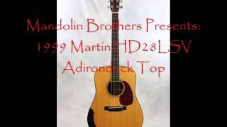 Mandolin Brothers: Martin 1999 HD28LSV Adirondack Top