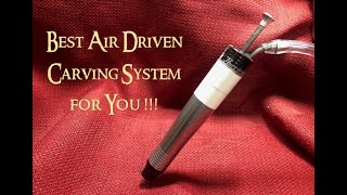 The Best Carving System?  It's Air Driven.