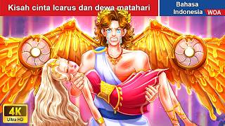 Kisah cinta Icarus dan dewa matahari 👸 Dongeng Bahasa Indonesia ✨ WOA Indonesian Fairy Tales