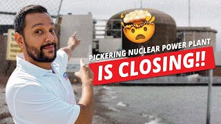 Pickering's Nuclear Power Plant is Closing!