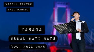 Lagu Viral Manado Tarada [Bukan Hati Batu] Cover Aril Umar