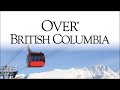 Over British Columbia | Trailer | Epoch Cinema