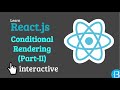 04.1 Conditional Rendering Explain in React (Part II) - React.js Interactive Tutorial Exercises