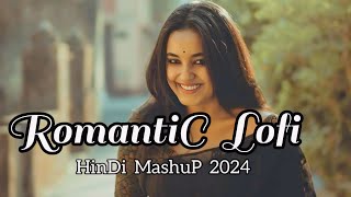 ❤️❤️❤️ ROMANTIC LOFI MASHUP SONGS 2024 ❤️❤️❤️|| 💟💟BEST HINDI MASHUP SONGS 💟💟||
