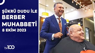 Abdullah Kiğılı | Şükrü Dudu ile Berber Muhabbeti | 8 Ekim 2023