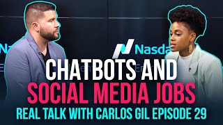Chatbots and Social Media Jobs  – Real Talk With Carlos Gil Episode 29
