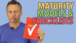 Maturity Models and CHECKLISTS