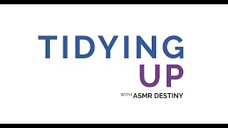 TIDYING UP with ASMR Destiny 👕 Relaxing. Tingly. Satisfying! // 8K