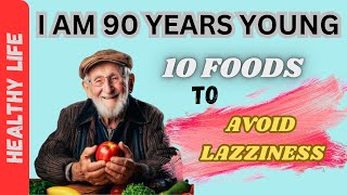 10 Foods That Keep a 90-Year Old Active! Energize Your Life