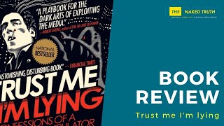 Book Review: Trust Me, I'm Lying: Confessions of a Media Manipulator is a book by Ryan Holiday.