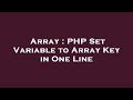 Array : PHP Set Variable to Array Key in One Line