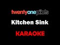 Twenty One Pilots - Kitchen Sink (Karaoke)