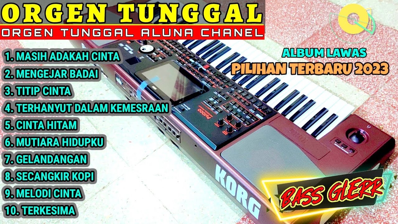 TERBARU DANGDUT ORGEN TUNGGAL MANUAL 2023 LAGU LAWAS SEPANJANG MASA ...