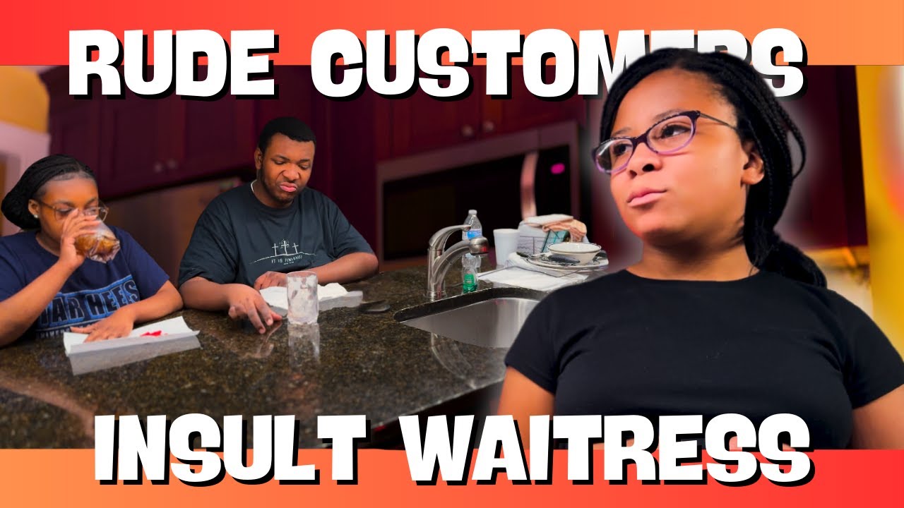 Rude Customers Insult Waitress Youtube