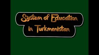 System of Education in Turkmenistan