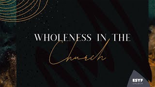 Laz Gonzalez | Living in Wholeness Pt. 3 - Wholeness in the Church