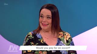 Would the Loose Women Pay For an Escort? | Loose Women