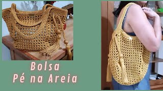 PARTE 2- Bolsa de crochê PÉ NA AREIA para praia ou para o dia a dia.