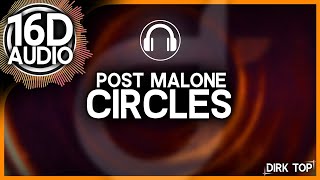 Post Malone - Circles (16D | Better than 8D AUDIO) - Surround Music 🎧