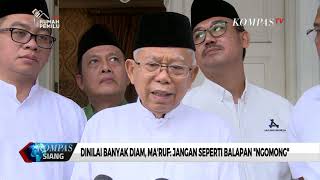 Dinilai Banyak Diam, Ini Jawaban K.H. Ma'ruf Amin