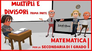 Multipli e divisori - Prima parte - Algebra - Secondaria di Primo Grado